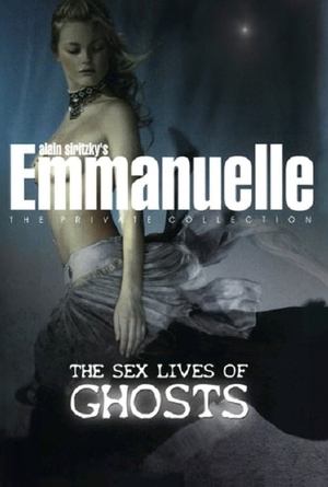Watch Free Emmanuelle the Private Collection: The Sex Lives of Ghosts (2004)
