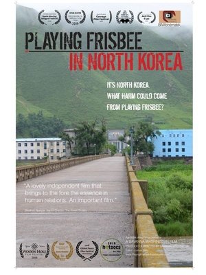 Watch Free Playing Frisbee in North Korea (2018)