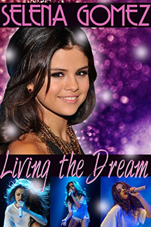 Watch Free Selena Gomez Living the Dream (2014)