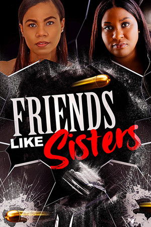 Watch Free Friends Like Sisters (2023)