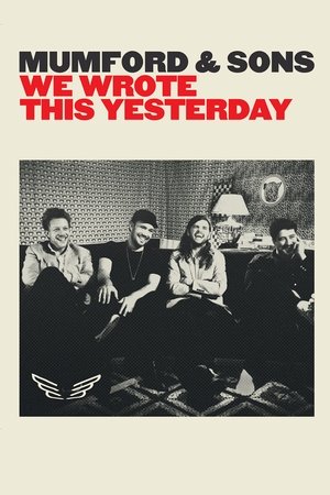 Watch Free Mumford Sons We Wrote This Yesterday (2016)
