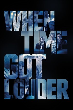 Watch Free When Time Got Louder (2022)