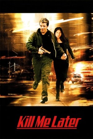 Watch Free Kill Me Later (2001)