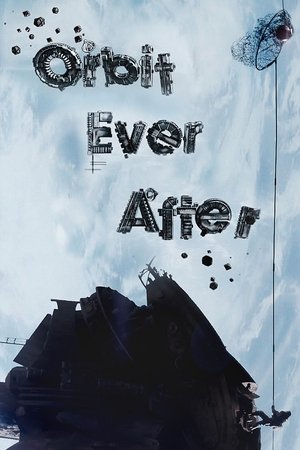 Watch Free Orbit Ever After (2013)