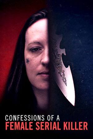 Watch Free Confessions of a Female Serial Killer (2025)