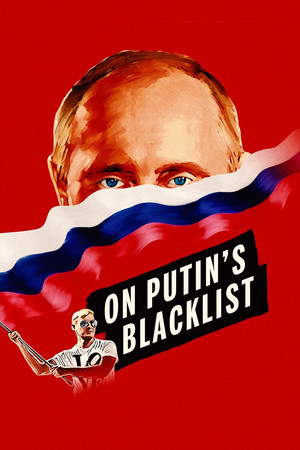 Watch Free On Putins Blacklist (2017)