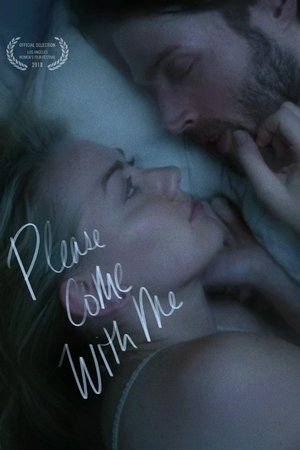 Watch Free Please Come With Me (2018)
