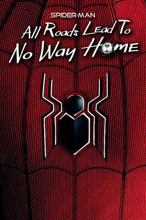Watch Free Spider Man All Roads Lead to No Way Home (2022)