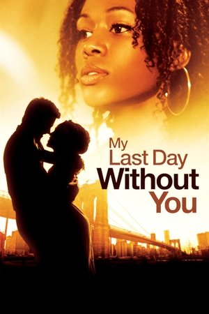 Watch Free My Last Day Without You (2011)