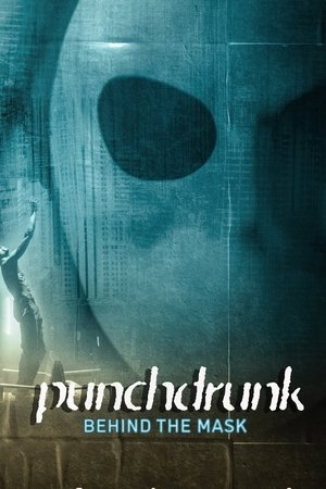 Watch Free Punchdrunk Behind the Mask (2023)