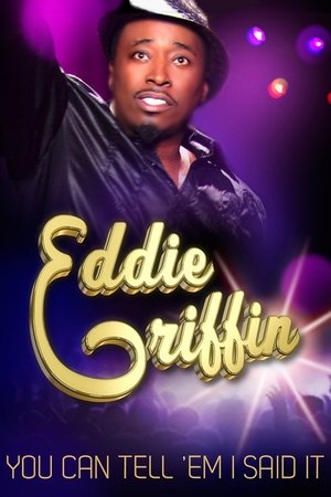 Watch Free Eddie Griffin You Can Tell Em I Said It (2011)