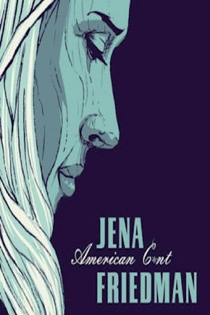 Watch Free Jena Friedman American Cunt (2016)