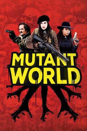 Watch Free Mutant World (2014)