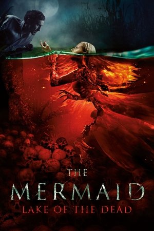 Watch Free The Mermaid: Lake of the Dead (2018)