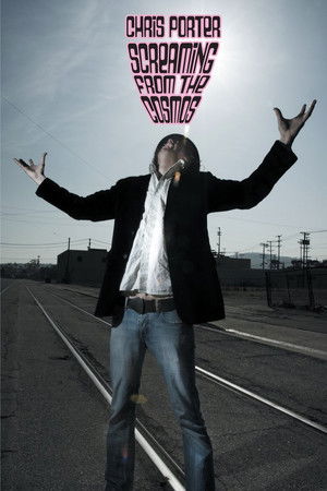 Watch Free Chris Porter: Screaming from the Cosmos (2009)