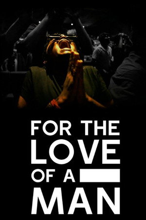 Watch Free For the Love of a Man (2015)