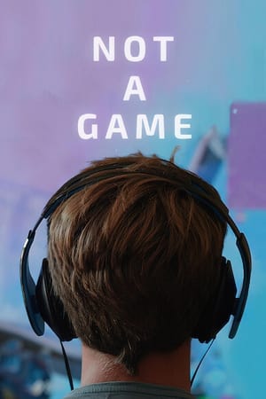 Watch Free Not A Game (2020)