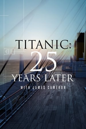 Watch Free Titanic 25 Years Later with James Cameron (2023)