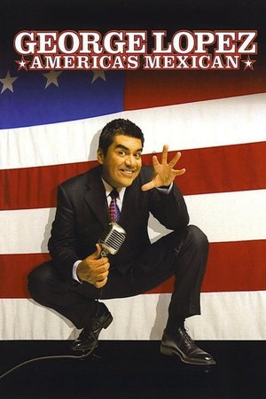Watch Free George Lopez: Americas Mexican (2007)