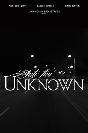 Watch Free Into the Unknown (2014)