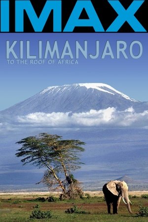 Watch Free Kilimanjaro To the Roof of Africa (2002)
