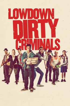 Watch Free Lowdown Dirty Criminals (2020)