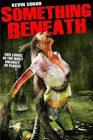Watch Free Something Beneath (2007)