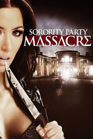 Watch Free Sorority Party Massacre (2012)