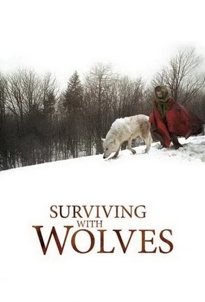 Watch Free Surviving with Wolves (2007)