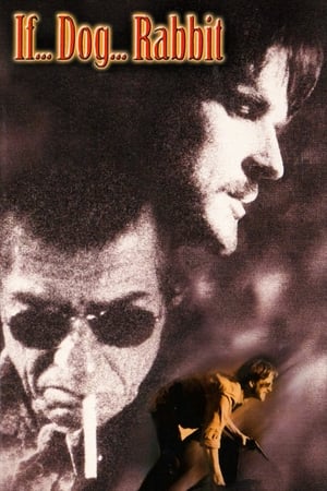Watch Free If... Dog... Rabbit (1999)
