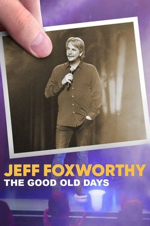 Watch Free Jeff Foxworthy The Good Old Days (2022)