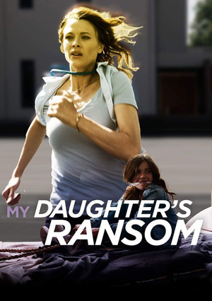 Watch Free My Daughters Ransom (2019)