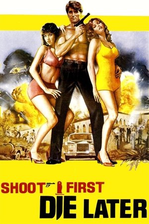 Watch Free Shoot First, Die Later (1974)