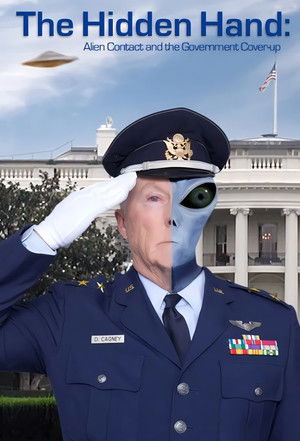 Watch Free The Hidden Hand: Alien Contact and the Government CoverUp (2013)