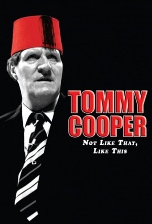 Watch Free Tommy Cooper: Not Like That, Like This (2014)