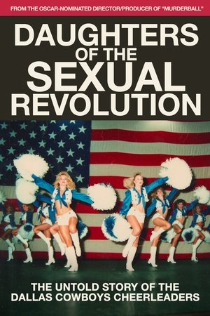 Watch Free Daughters of the Sexual Revolution: The Untold Story of the Dallas Cowboys Cheerleaders (2018)