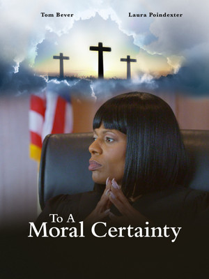 Watch Free To A Moral Certainty (2022)