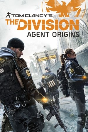 Watch Free Tom Clancys the Division: Agent Origins (2016)