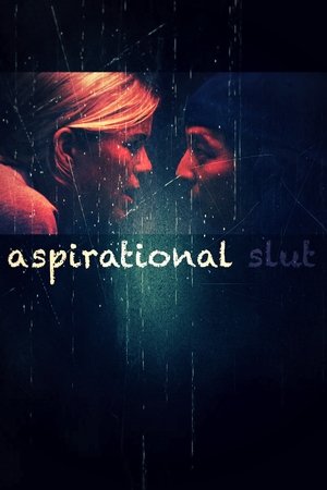 Watch Free Aspirational Slut (2022)