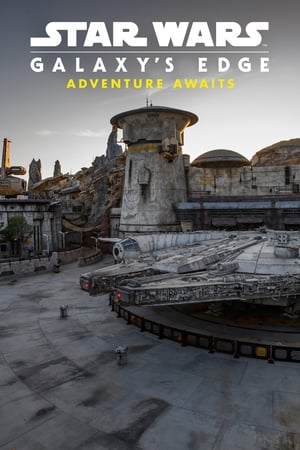 Watch Free Star Wars Galaxys Edge: Adventure Awaits (2019)