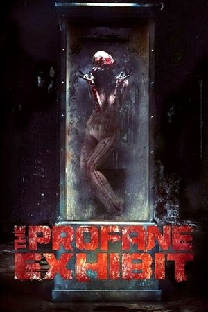 Watch Free The Profane Exhibit (2013)