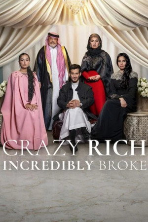 Watch Free Crazy Rich, Incredibly Broke (2026)