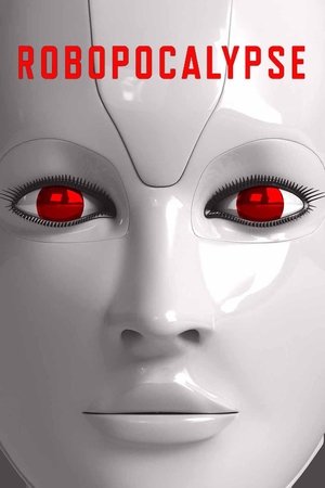 Watch Free Robopocalypse