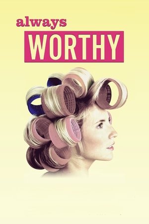 Watch Free Always Worthy (2015)