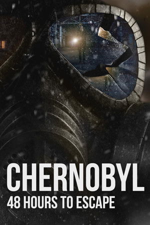 Watch Free Chernobyl: 48 Hours To Escape (2026)