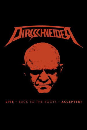 Watch Free Dirkschneider: Live - Back to the Roots - Accepted! (2017)