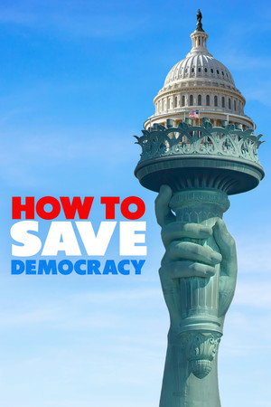 Watch Free How to Save Democracy (2026)