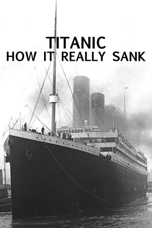 Watch Free Titanic: How It Really Sank (2009)