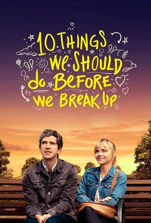 Watch Free 10 Things We Should Do Before We Break Up (2020)