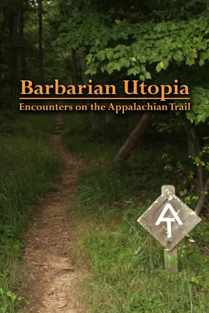 Watch Free Barbarian Utopia: Encounters on the Appalachian Trail (2019)